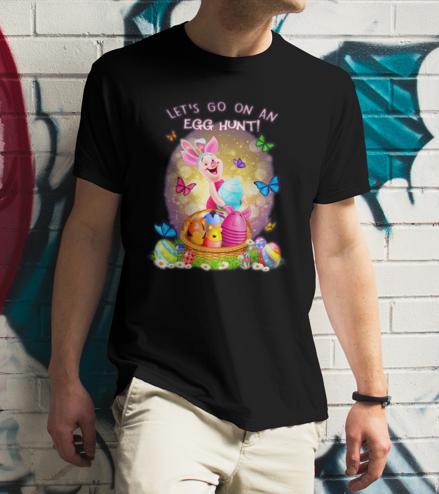 LET'S GO ON AN EGG HUNT PIGLET T-Shirt