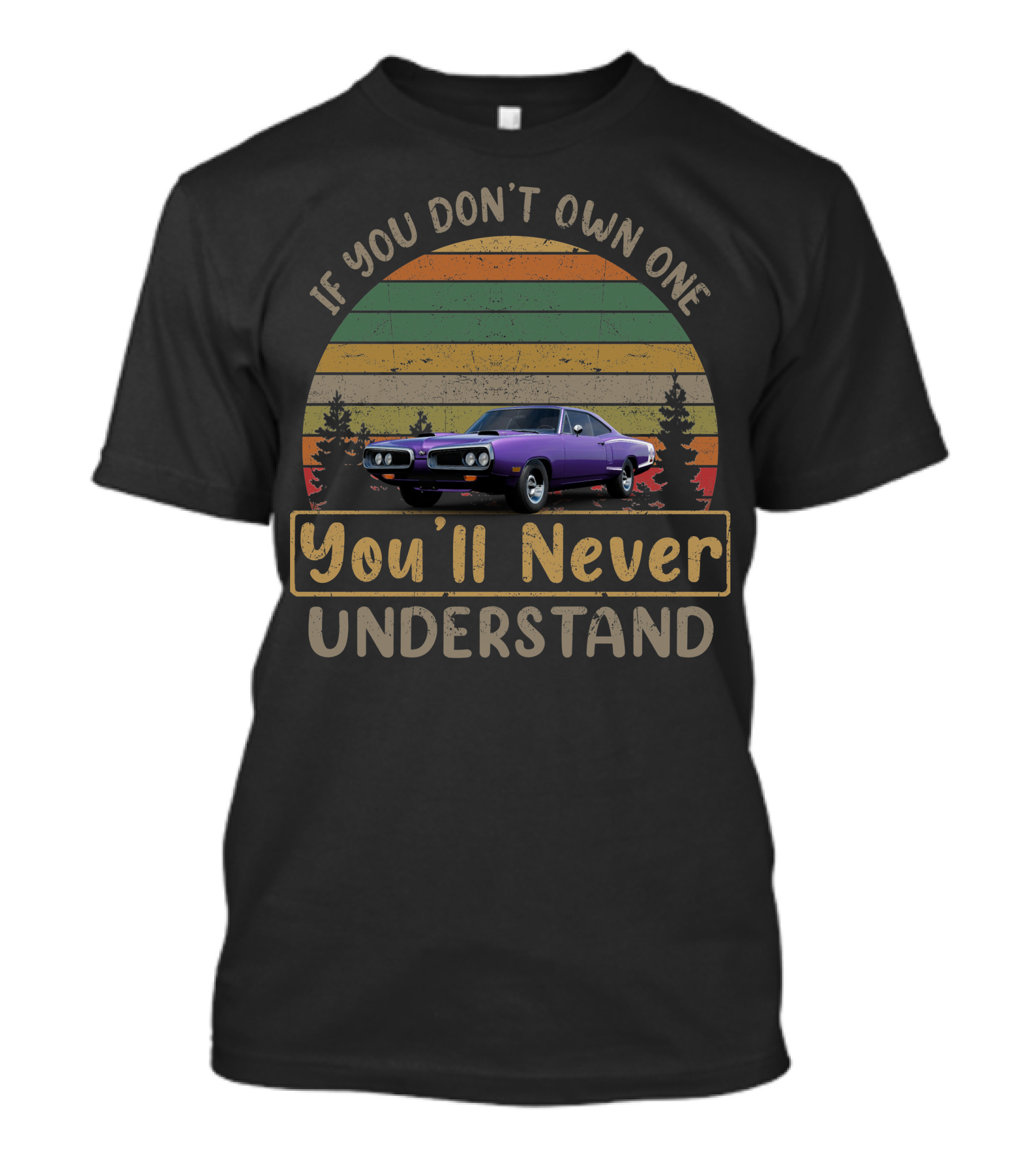 If You Don't Own One You'll Never Understand Dodge Coronets T-Shirt