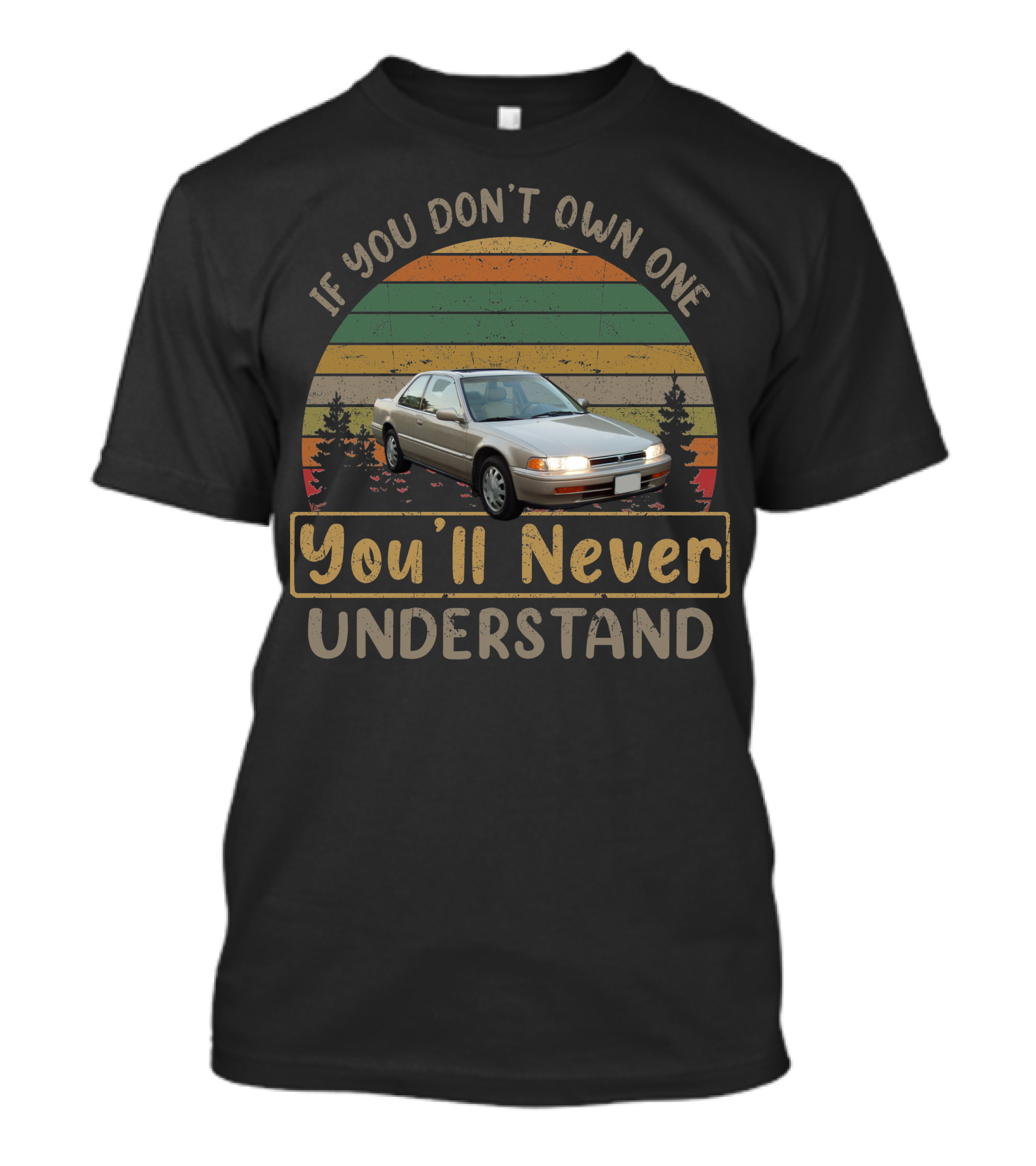 If You Don't Own One You'll Never Understand 1993 Honda Accord T-Shirt