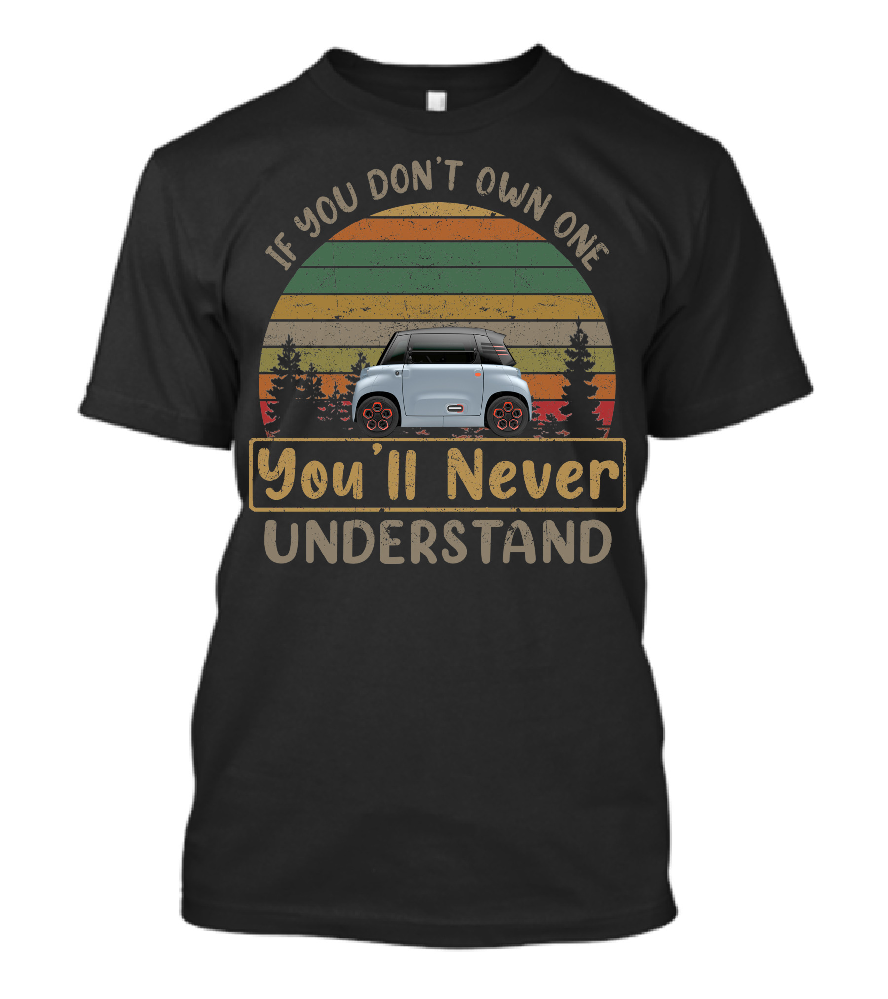 If You Don't Own One You'll Never Understand Citroën Ami T-Shirt
