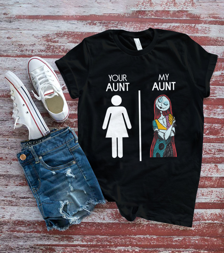 Your Aunt My Aunt Sally Nightmare T-Shirt