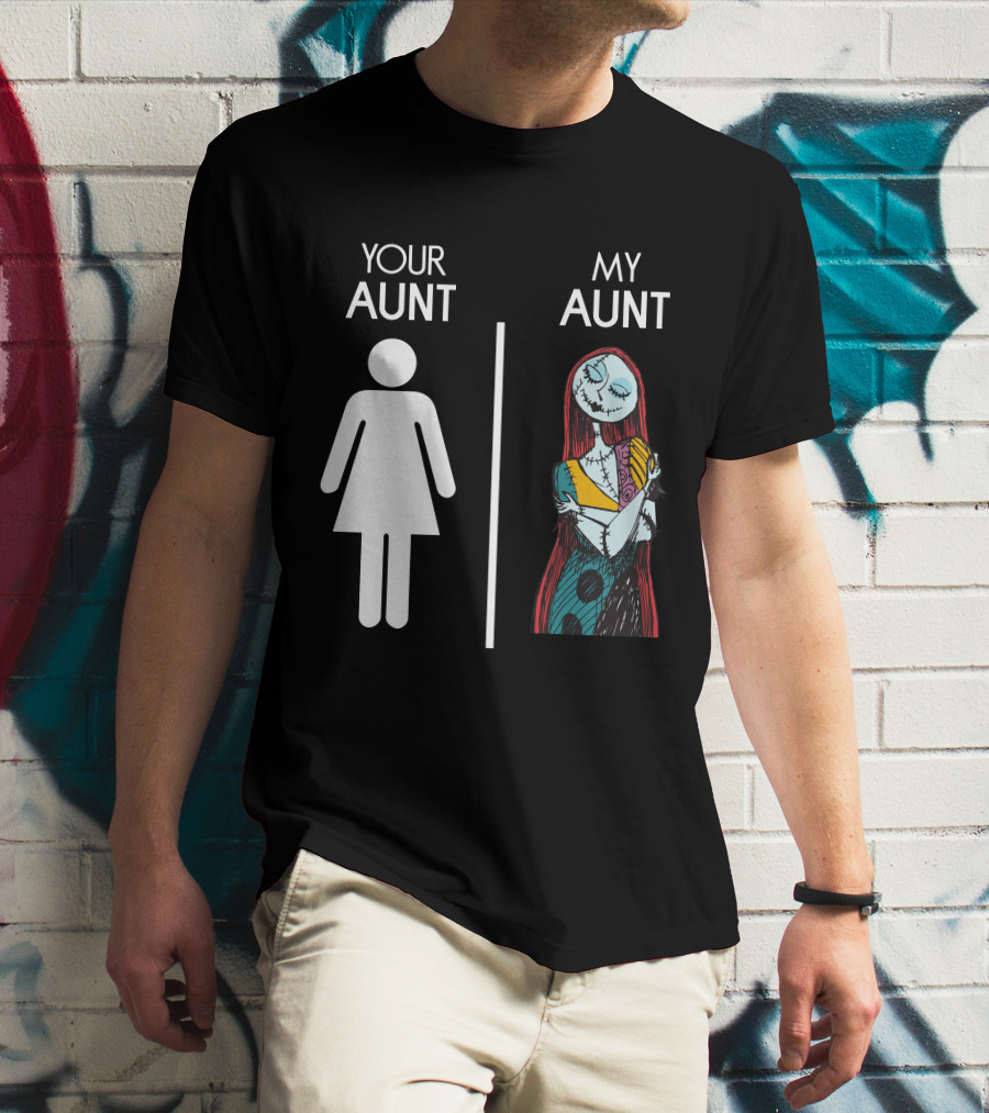 Your Aunt My Aunt Sally Nightmare T-Shirt