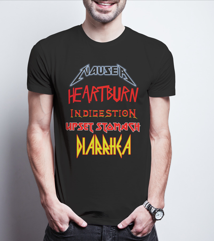Nausea Heartburn Indigestion Upset Stomach Diarrhea Metal Band T-Shirt