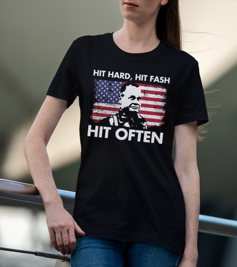 Hit Hard Hit Fast Hit Often American Flag William Halsey T-Shirt