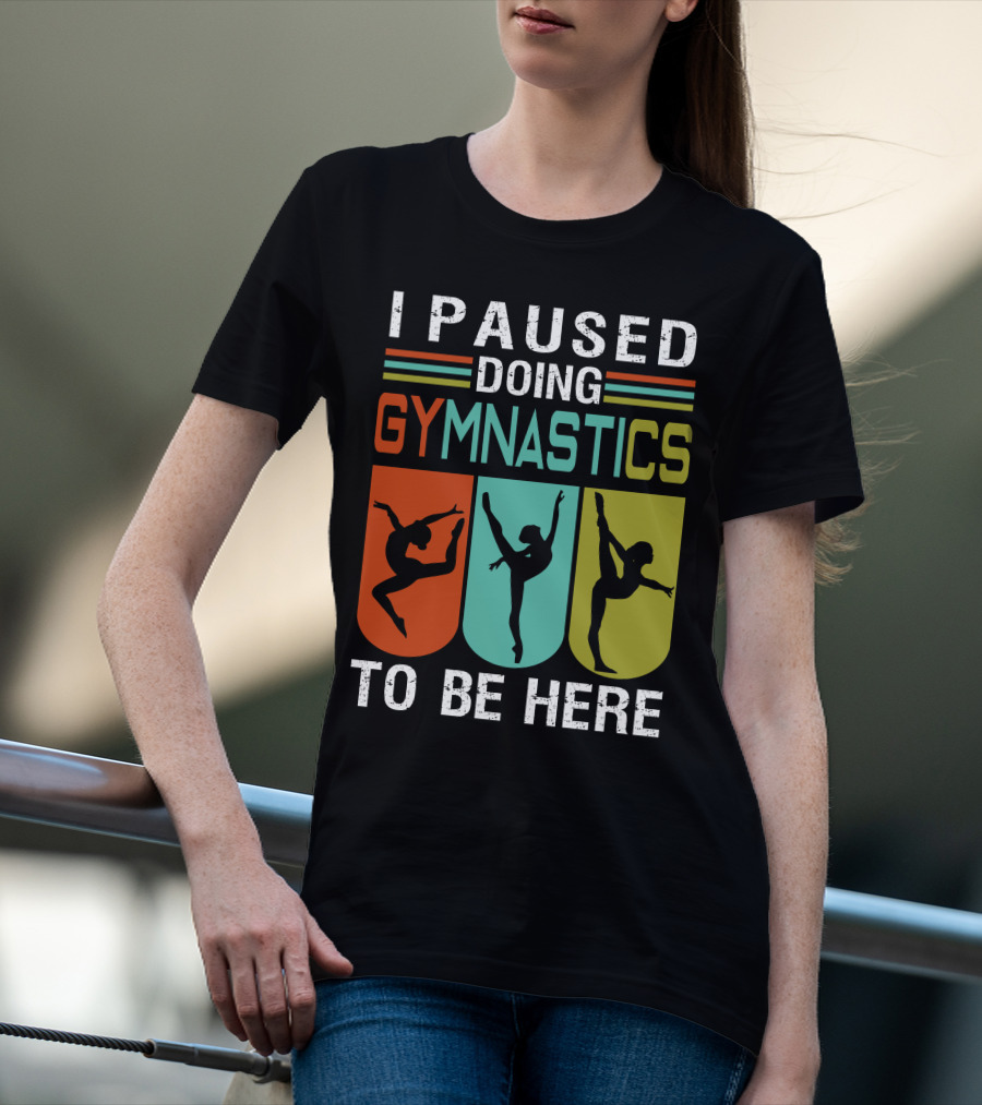 I Paused Doing Gymnastics To Be Here With Gymnastic Silhouettes And Color Blocks T-Shirt