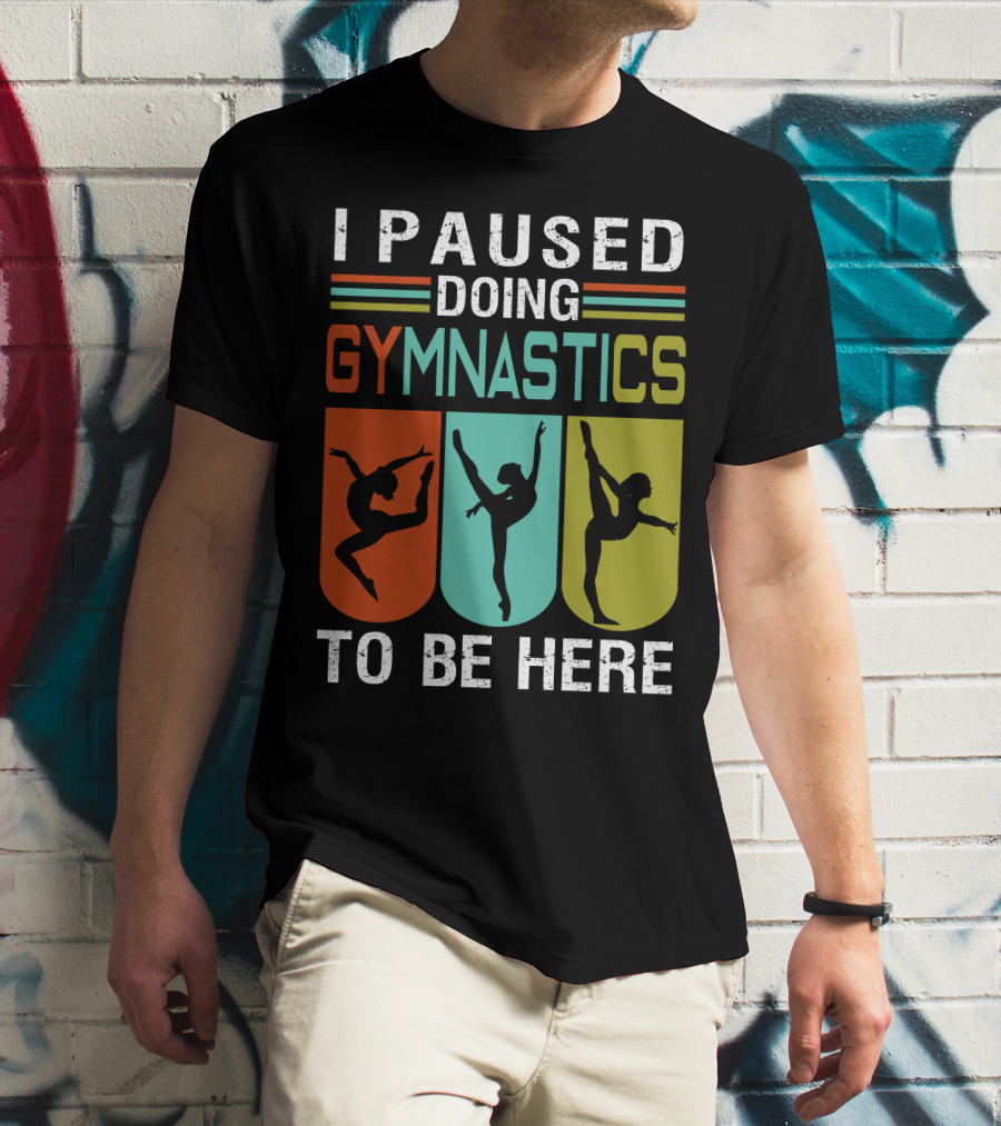 I Paused Doing Gymnastics To Be Here With Gymnastic Silhouettes And Color Blocks T-Shirt