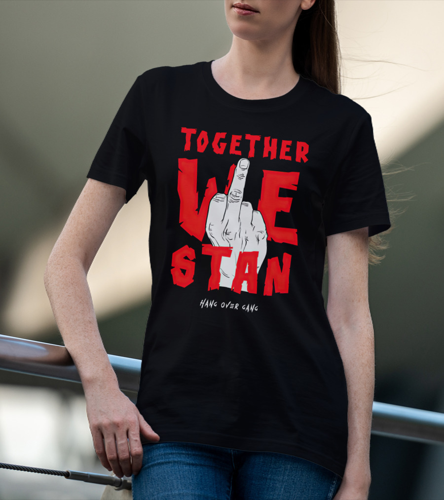 Together We Stand Hang Over Gang Tom MacDonald Merch T-Shirt