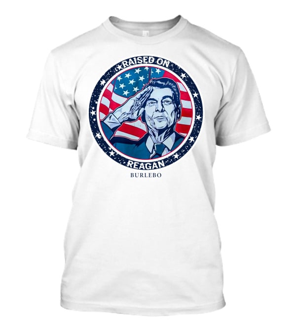 Raised On Reagan American Patriot Burlebo T-Shirt