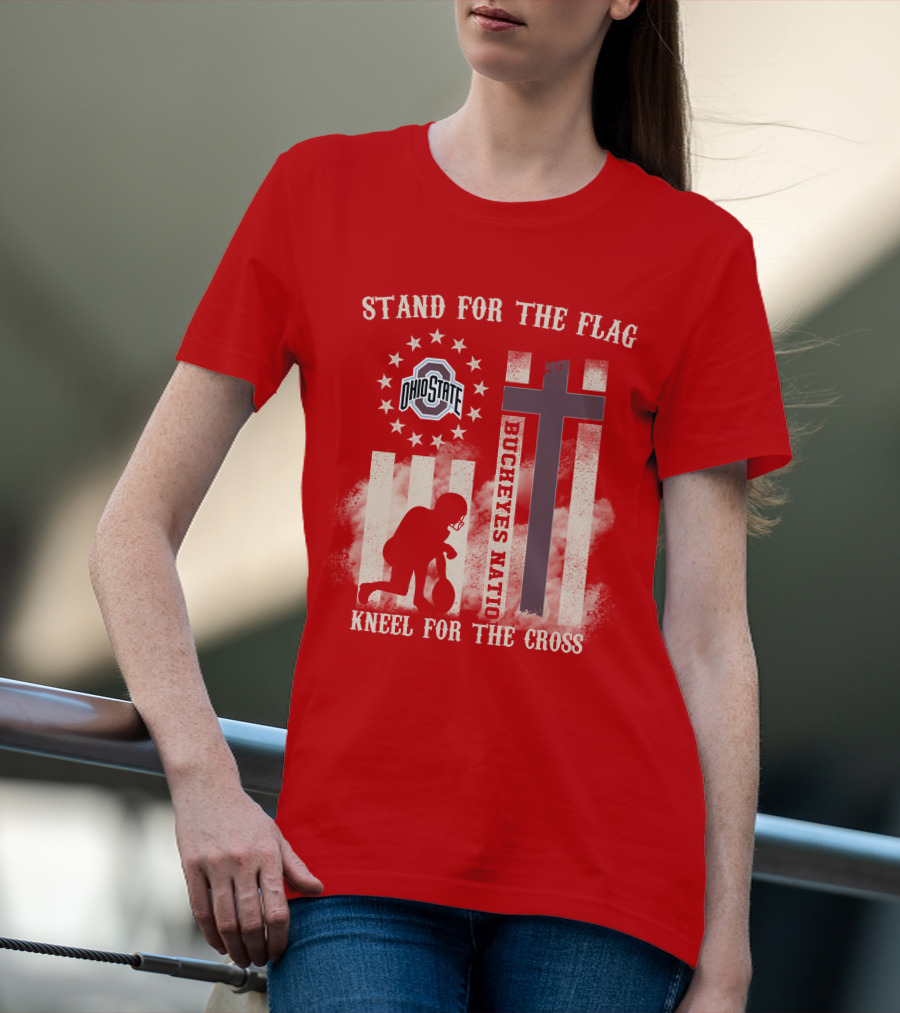 Ohio State Buckeyes Nation Stand For The Flag Kneel For The Cross T-Shirt