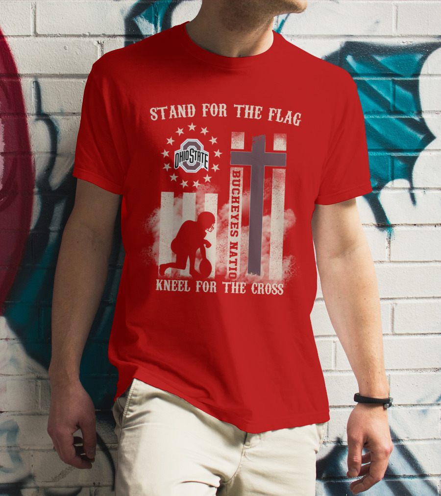 Ohio State Buckeyes Nation Stand For The Flag Kneel For The Cross T-Shirt