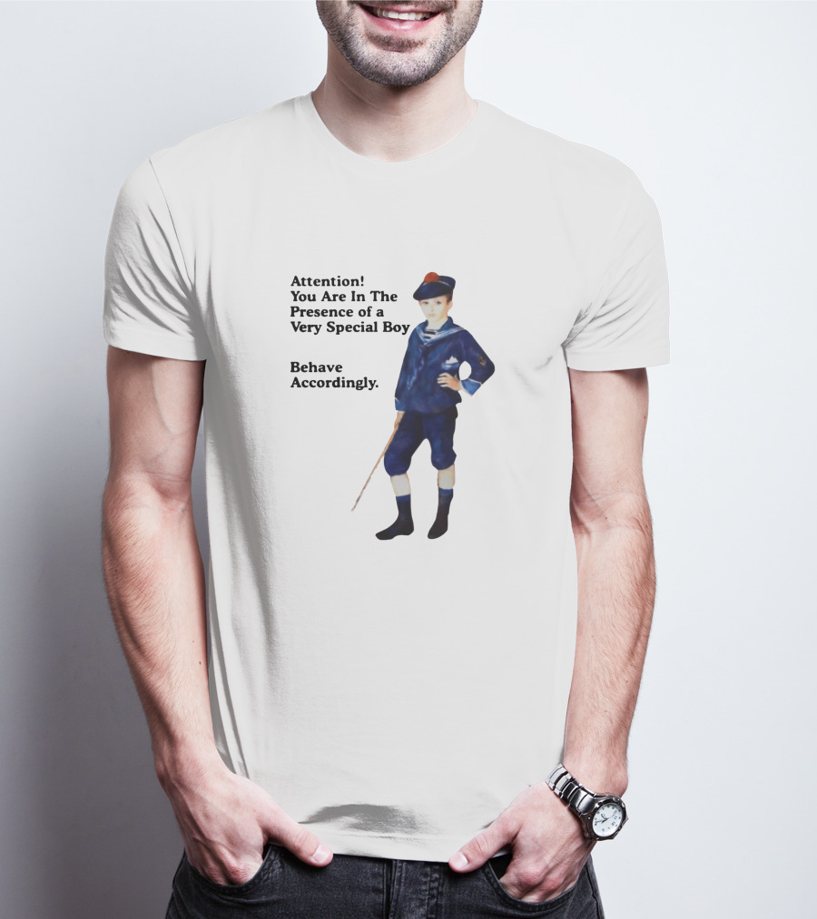 Sailor Boy Attention You Are In The Presence Of A Very Special Boy Behave Accordingly T-Shirt