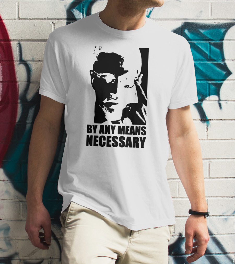 By Any Means Necessary Malcolm X T-Shirt