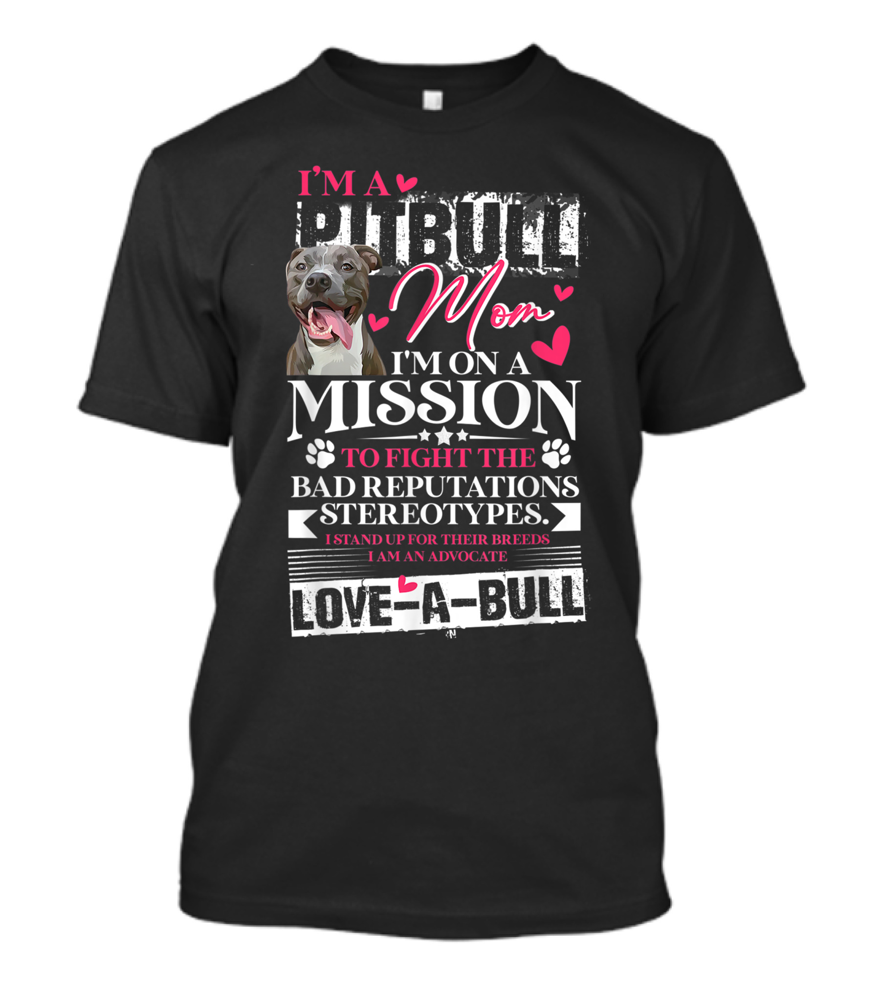 I'm A Pitbull Mom Mission Love-A-Bull Advocate T-Shirt