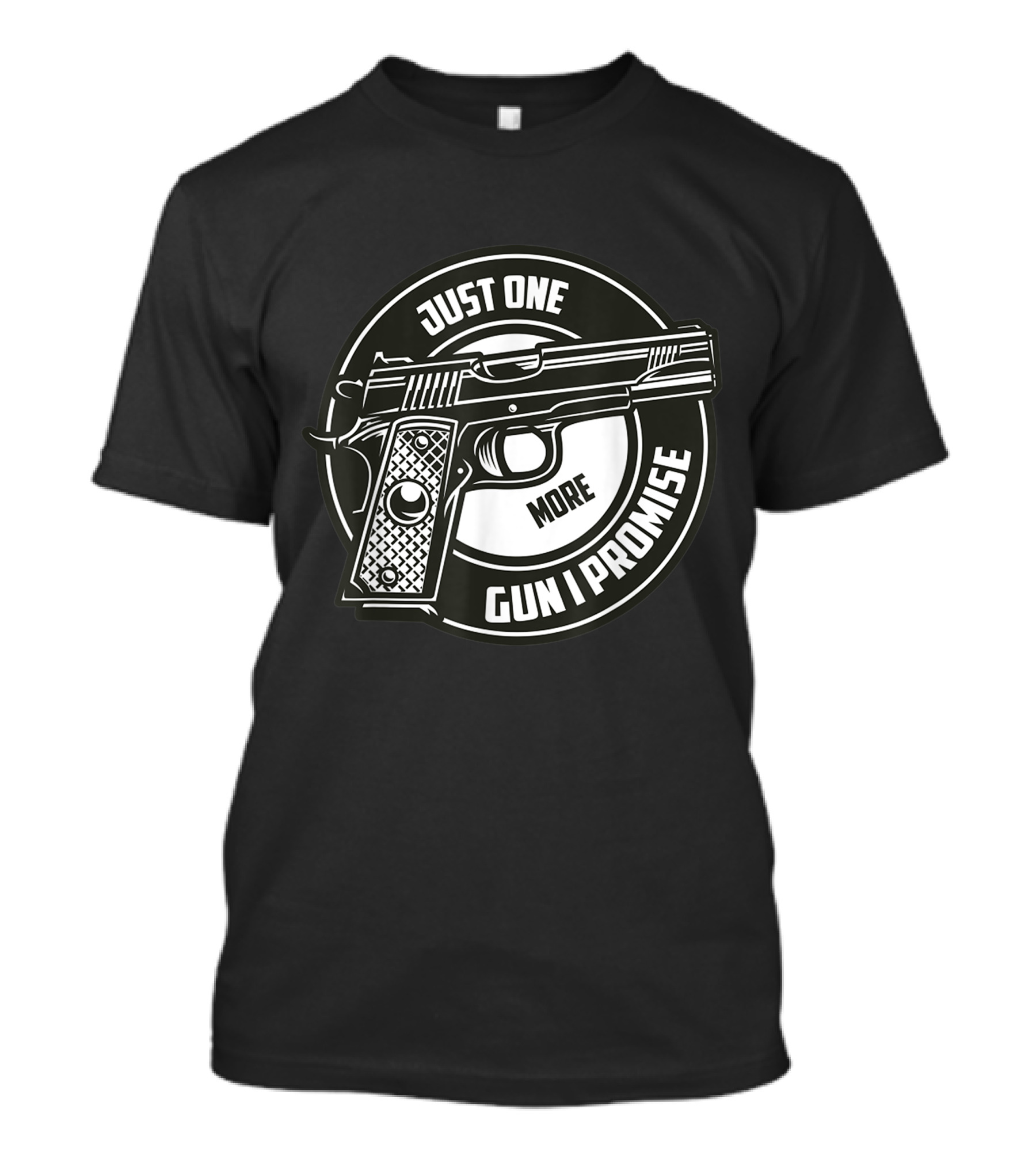 Just One More Gun I Promise Enthusiast Circular Pistol T-Shirt