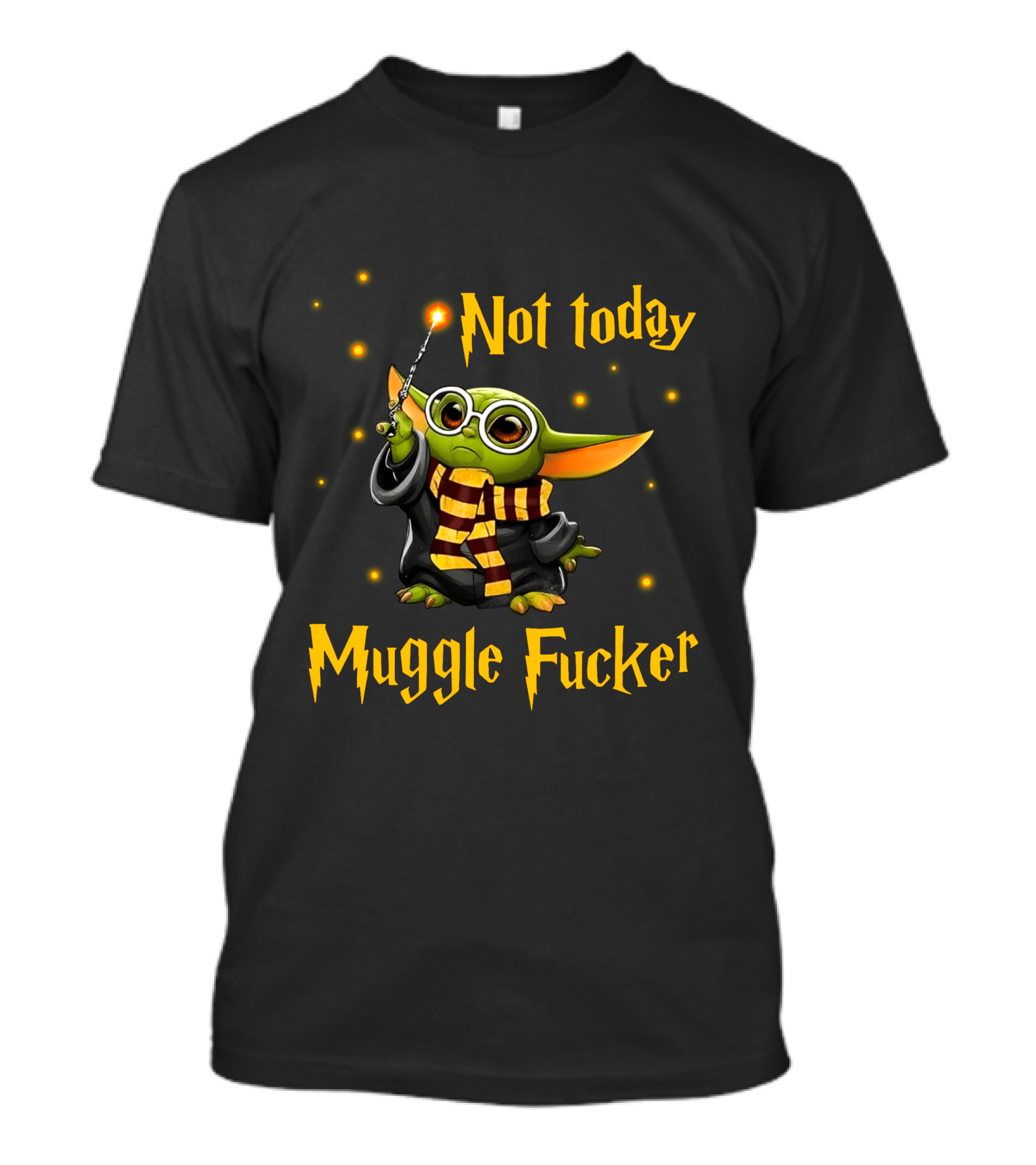 Not Today Muggle Fucker Baby Yoda T-Shirt