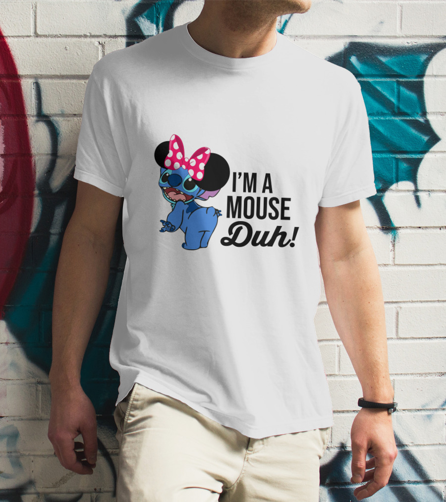 I'm A Mouse Duh Stitch Wearing Minnie Mouse Ears T-Shirt
