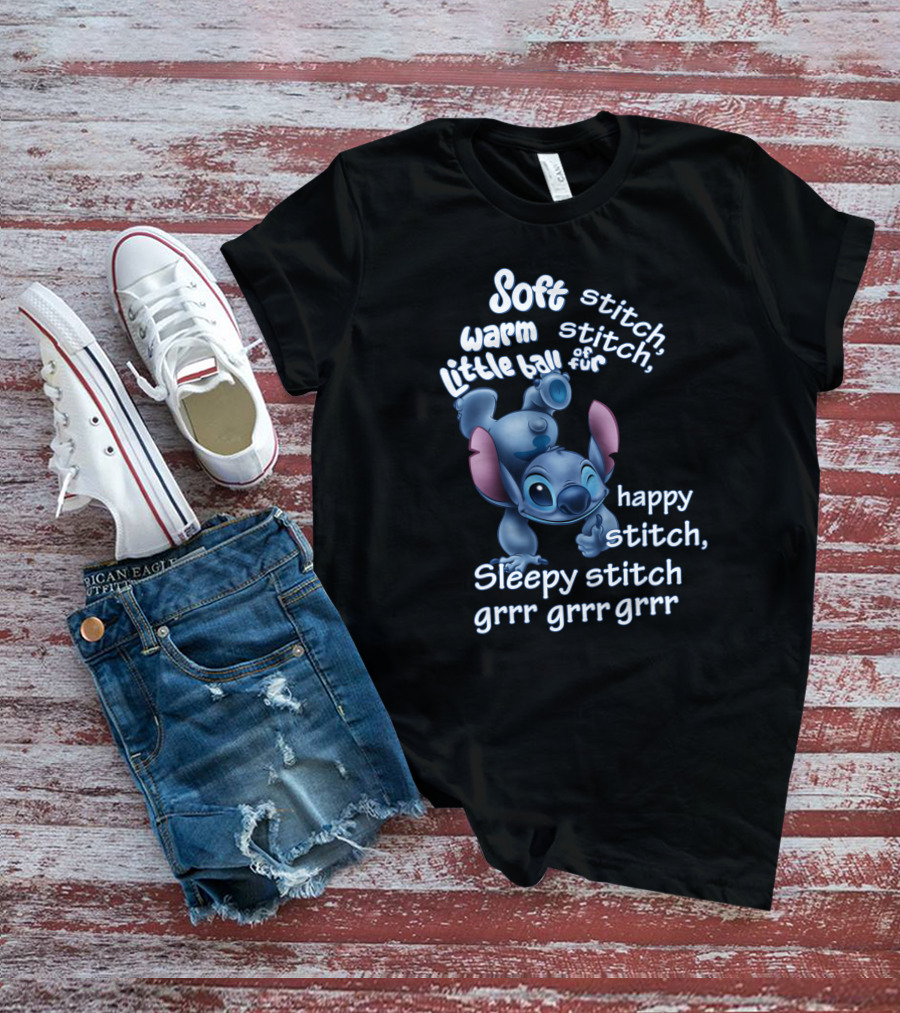 Soft Warm Little Ball Of Fur Stitch Happy Sleepy Stitch Grrr Grrr Grrr T-Shirt