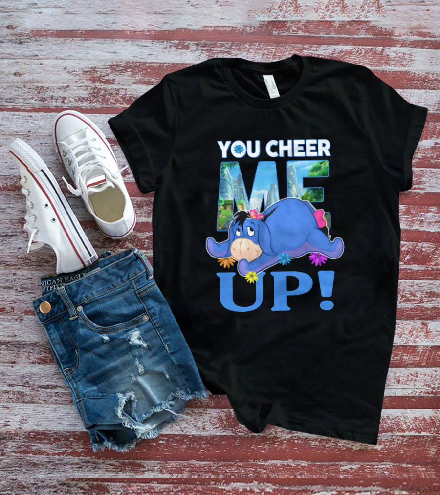 YOU CHEER ME UP Eeyore Image With Flowers And Scenic Background T-Shirt