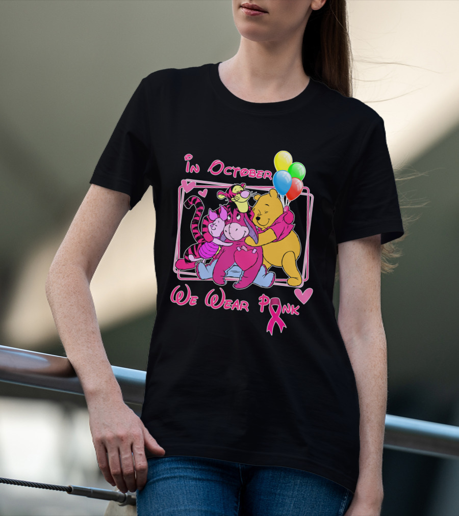 In October We Wear Pink Winnie The Pooh And Friends Breast Cancer Awareness T-Shirt
