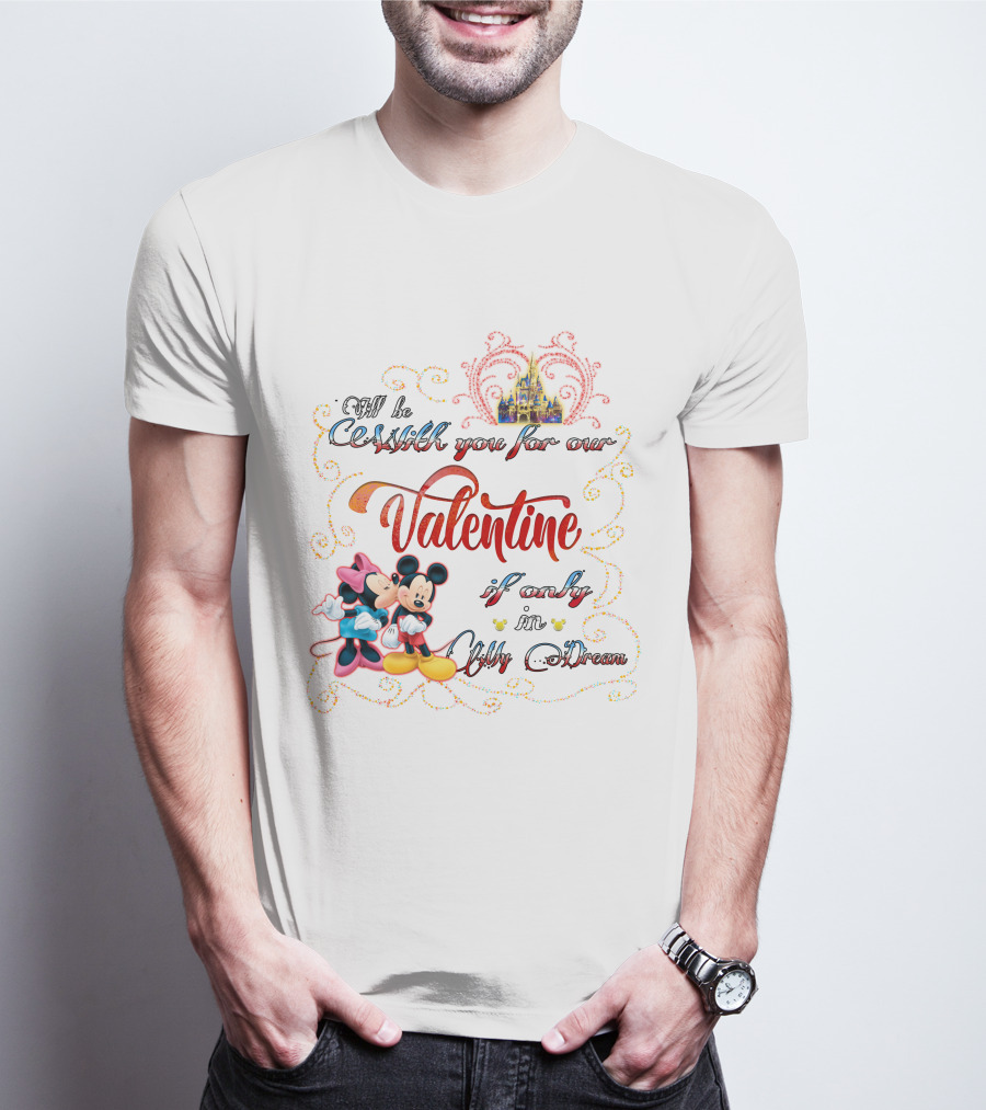 I'll Be Starlight You For Our Valentine If Only In My Dream Mickey Minnie T-Shirt