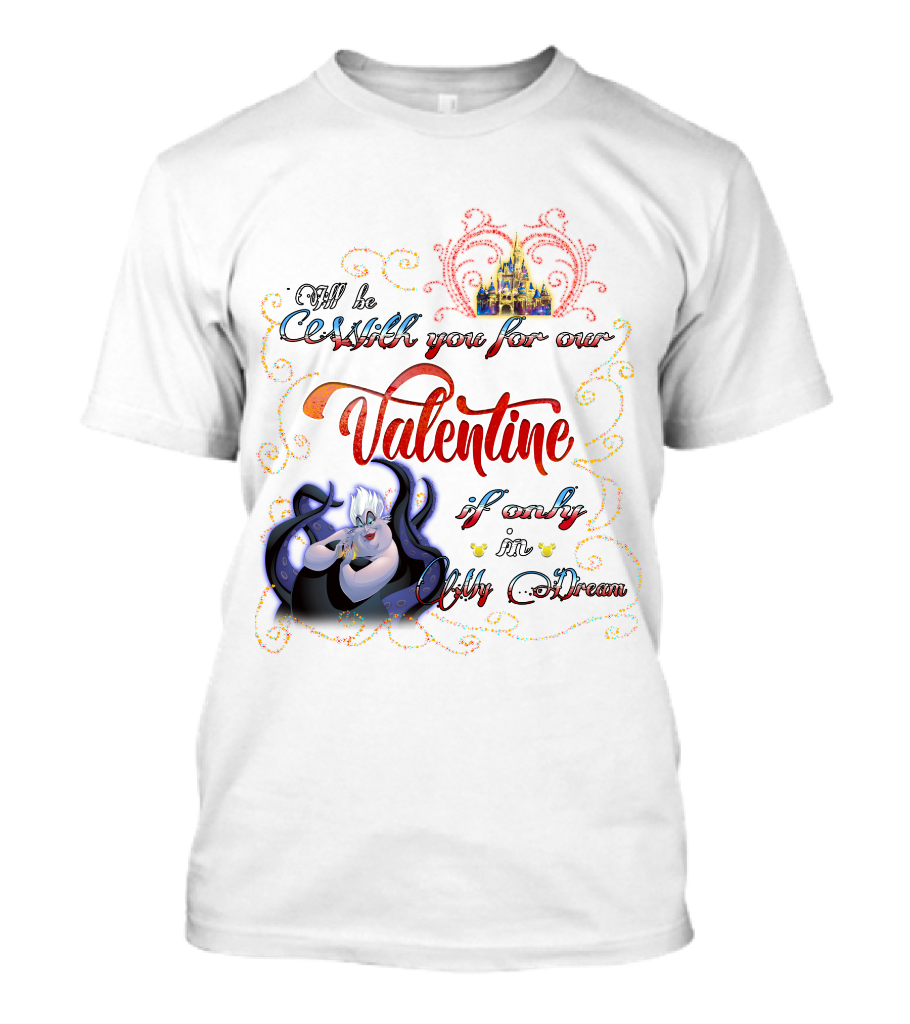 I'll Be Cruel With You For Our Valentine If Only In My Dream T-Shirt