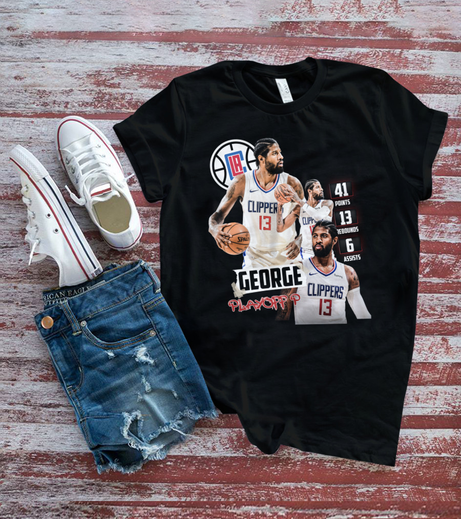 Paul George LA Clippers Playoff P 41 Points 13 Rebounds 6 Assists T-Shirt