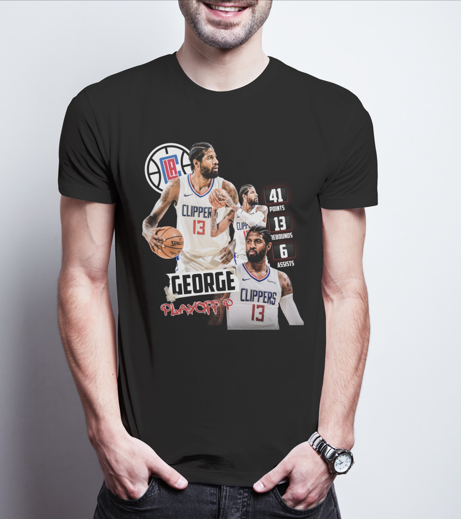 Paul George LA Clippers Playoff P 41 Points 13 Rebounds 6 Assists T-Shirt