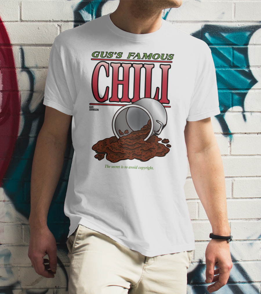 Gus's Famous Chili Gus Johnson The Secret Is To Avoid Copyright T-Shirt