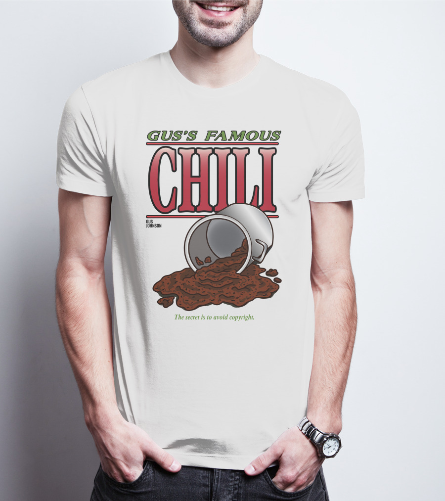 Gus's Famous Chili Gus Johnson The Secret Is To Avoid Copyright T-Shirt