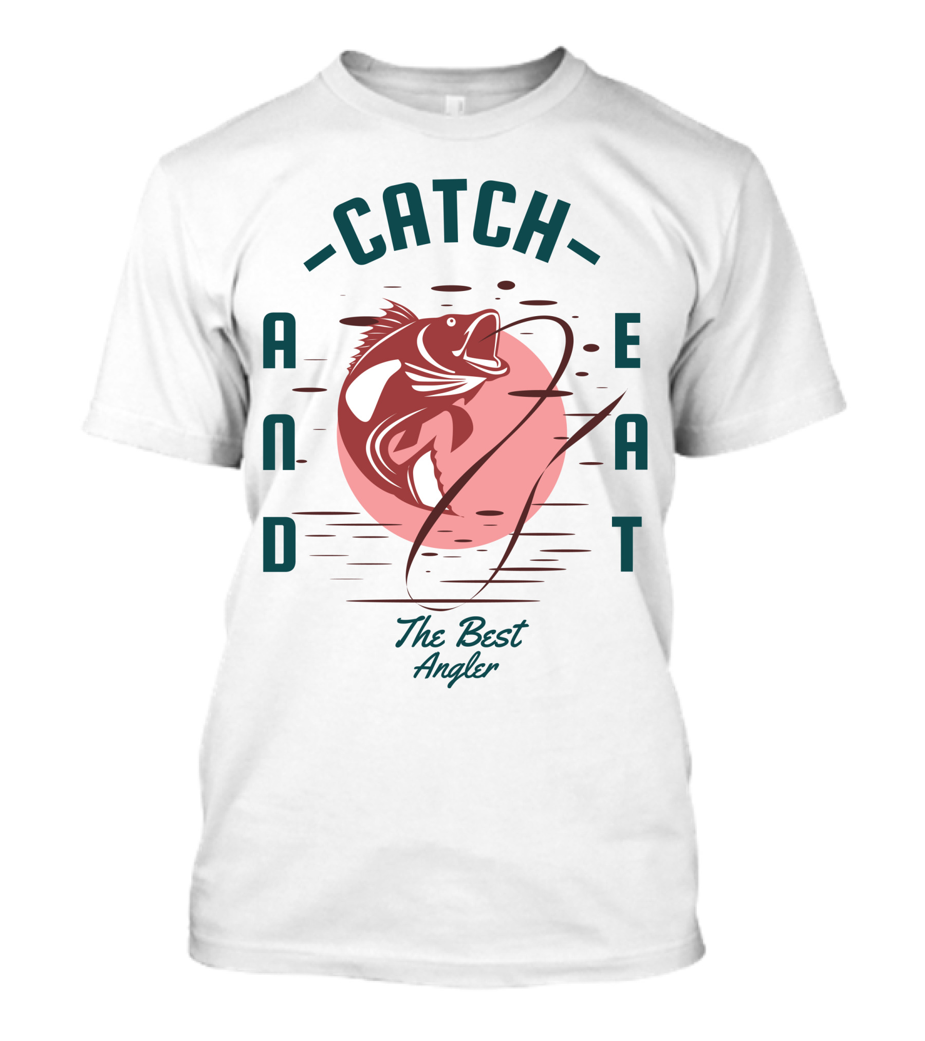 Catch And Eat The Best Angler T-Shirt