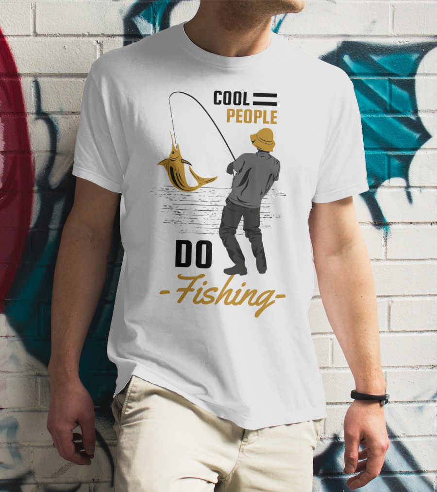 Cool People Do Fishing With Stylish Fisherman And Catch T-Shirt
