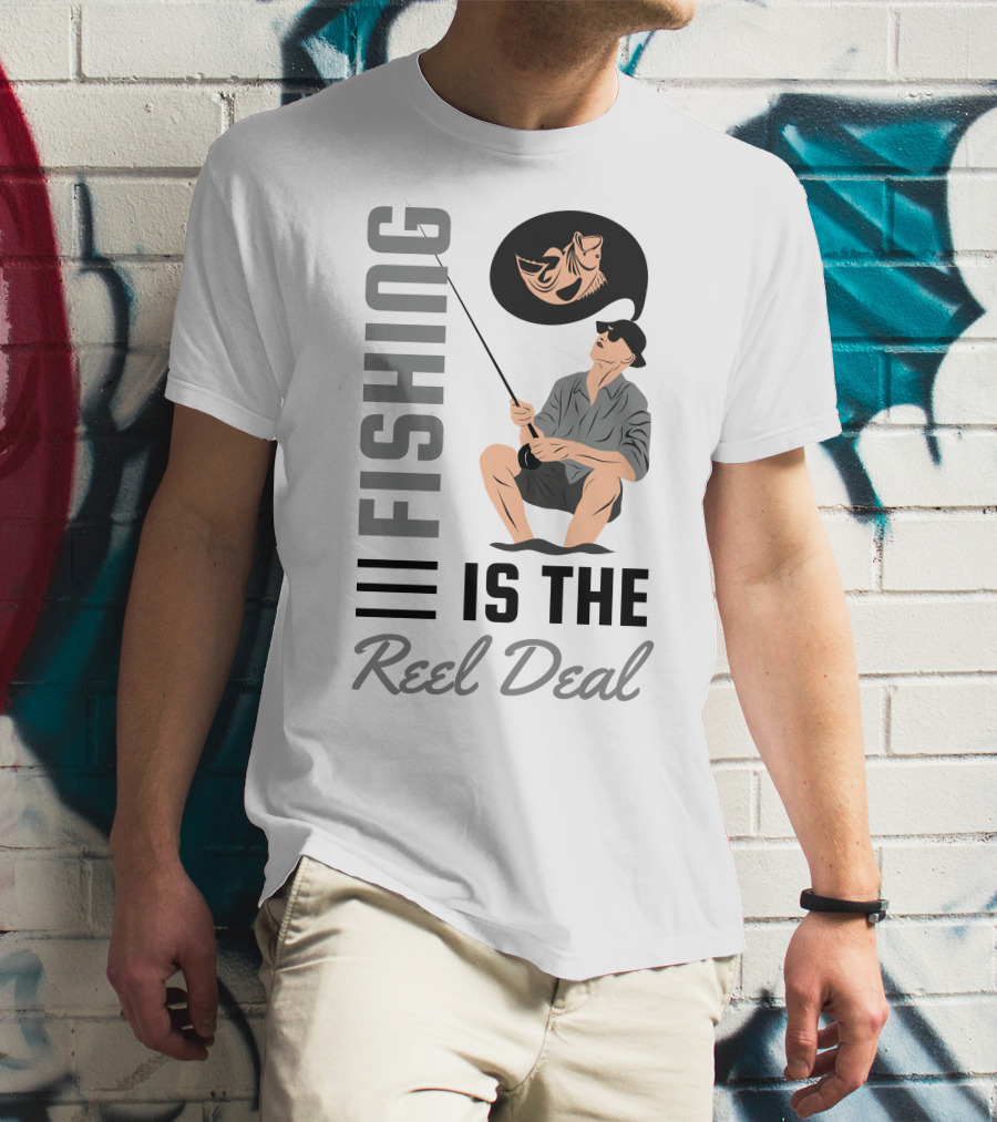 Fishing Is The Reel Deal Angler With Catch Dreaming Of Fish T-Shirt