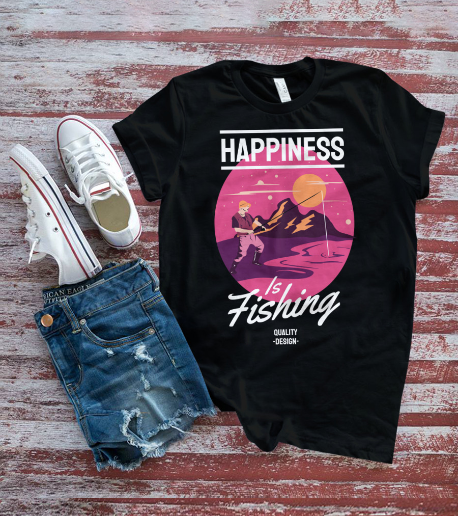 Happiness Is Fishing Quality T-Shirt
