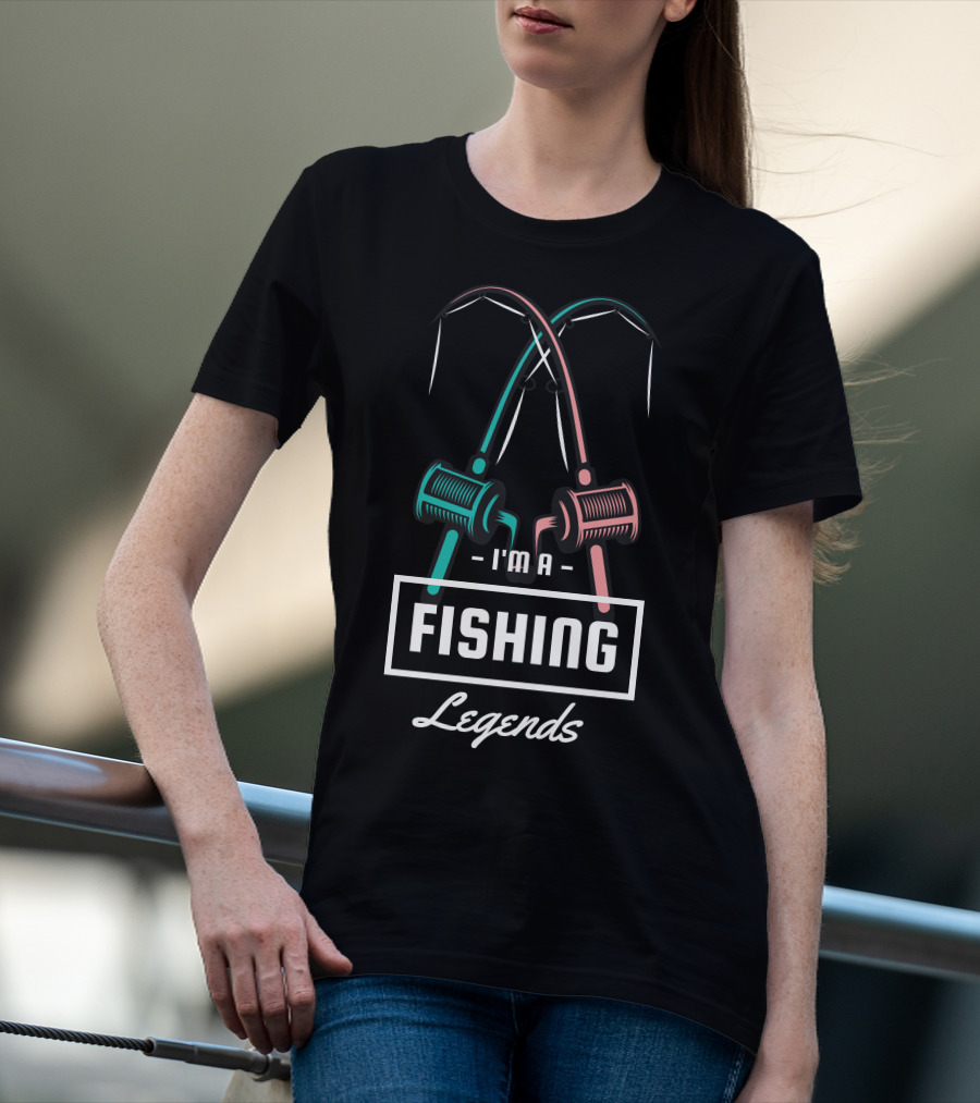I'm A Fishing Legends With Crossed Rods T-Shirt