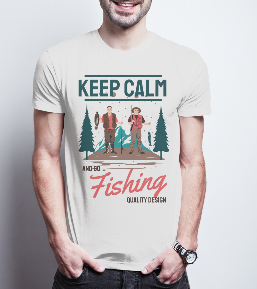 KEEP CALM AND GO FISHING QUALITY T-Shirt