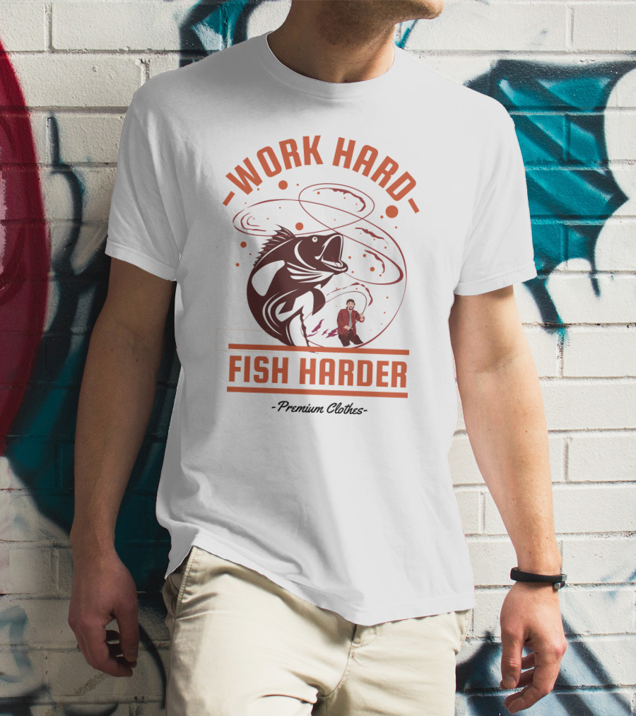 Work Hard Fish Harder Premium Clothes T-Shirt