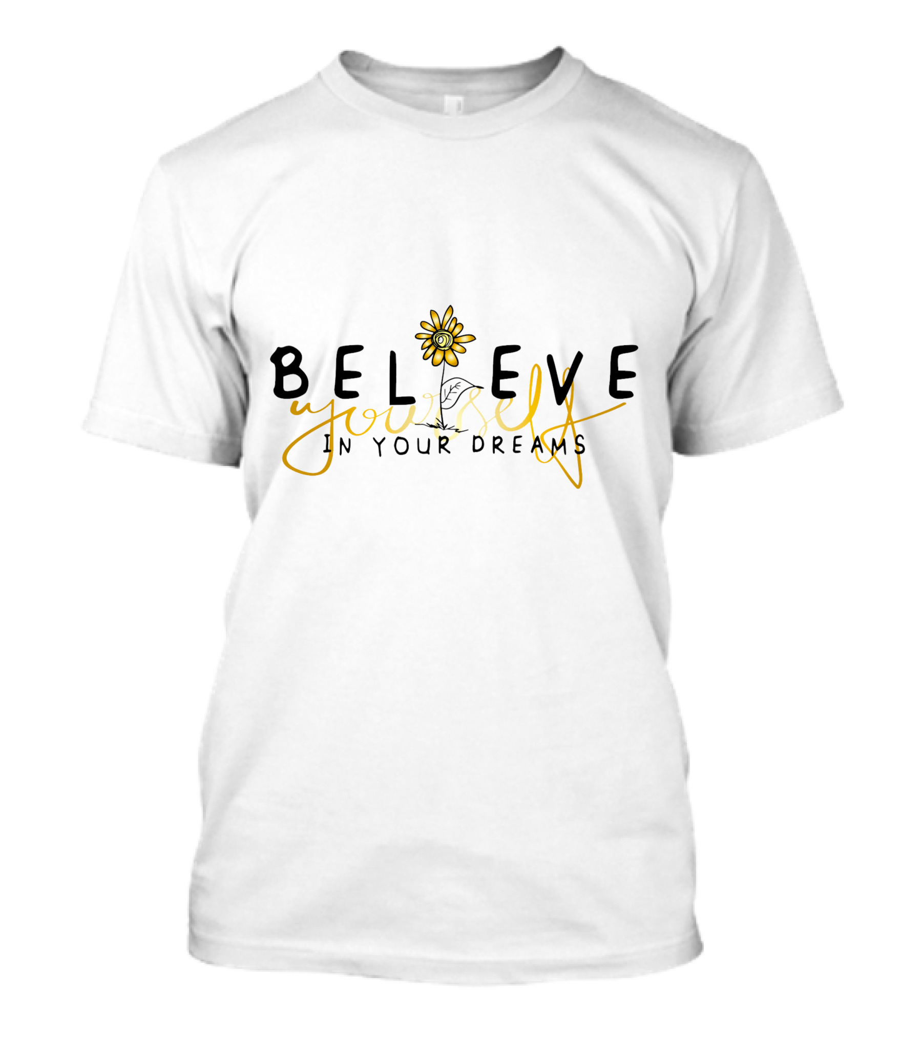 BELIEVE Yourself In Your Dreams Sunflower T-Shirt