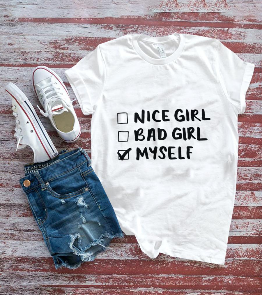 Nice Girl Bad Girl Myself Checkbox Hand Lettering Texts T-Shirt