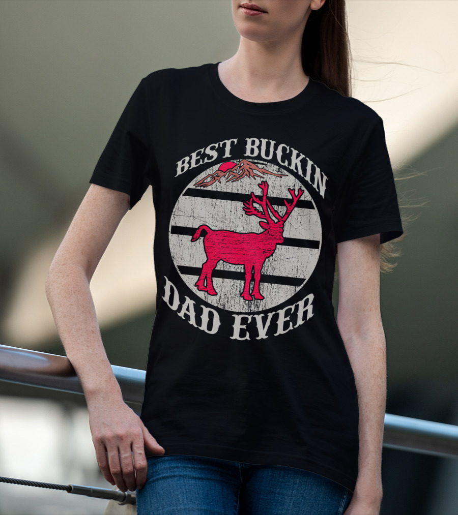 Best Buckin Dad Ever Red Deer Hunting T-Shirt