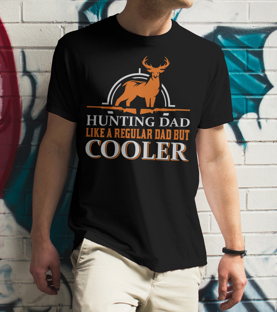 Hunting Dad Like A Regular Dad But Cooler Deer Rifle Archery T-Shirt