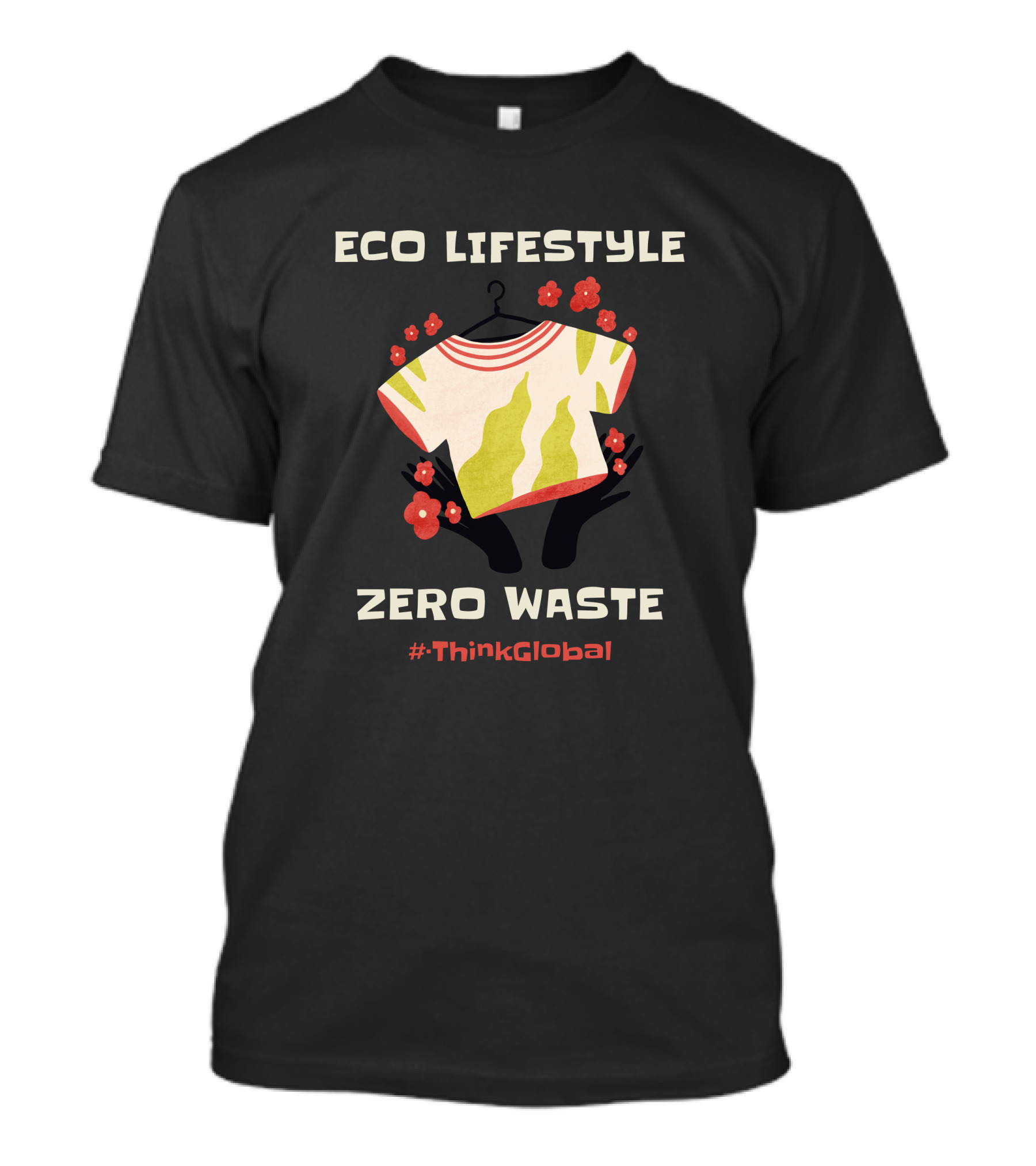 ECO LIFESTYLE ZERO WASTE #ThinkGlobal T-Shirt