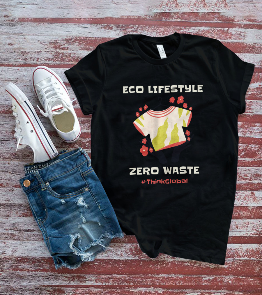 ECO LIFESTYLE ZERO WASTE #ThinkGlobal T-Shirt