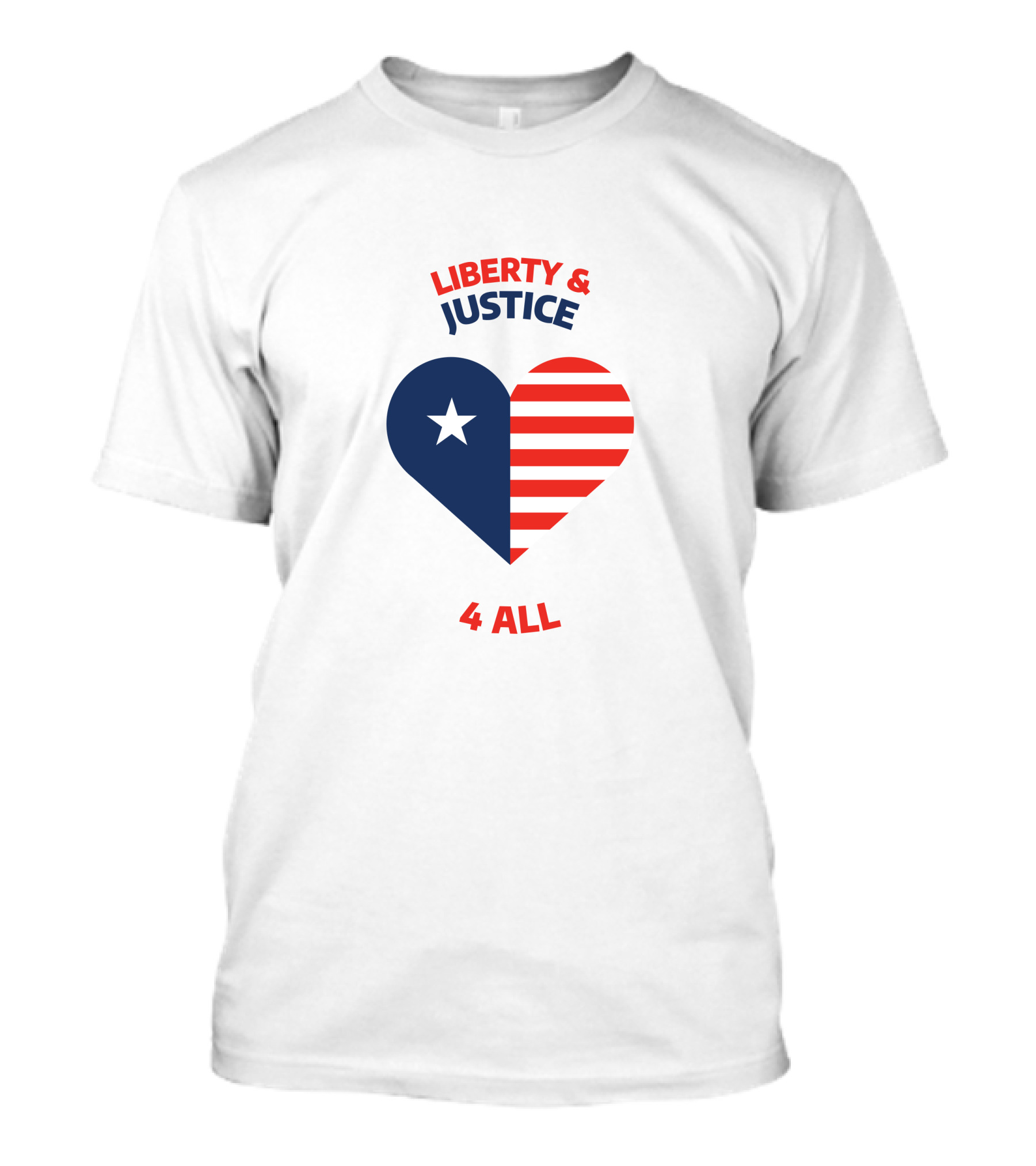 Liberty And Justice 4 All Heart Celebrate Independence Day T-Shirt