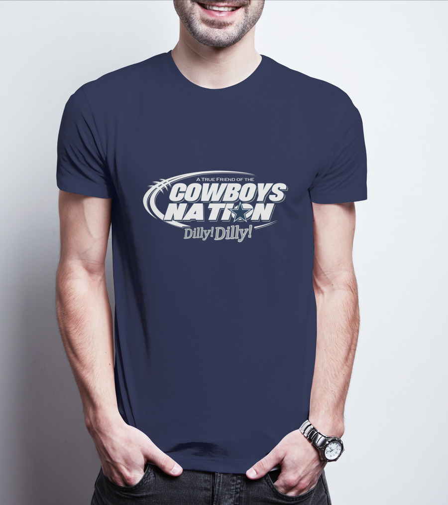 A True Friend Of The Cowboys Nation Dilly Dilly T-Shirt