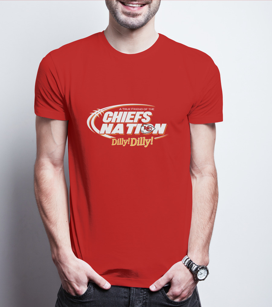 A True Friend Of The Chiefs Nation Dilly Dilly T-Shirt