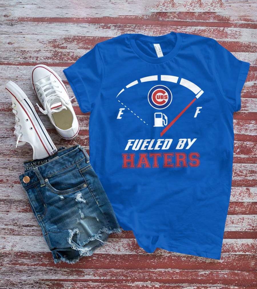 Chicago Cubs Fueled By Haters Fuel Gauge T-Shirt
