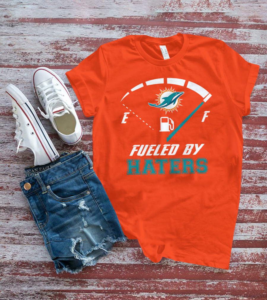 Fueled By Haters Miami Dolphins Full Tank T-Shirt