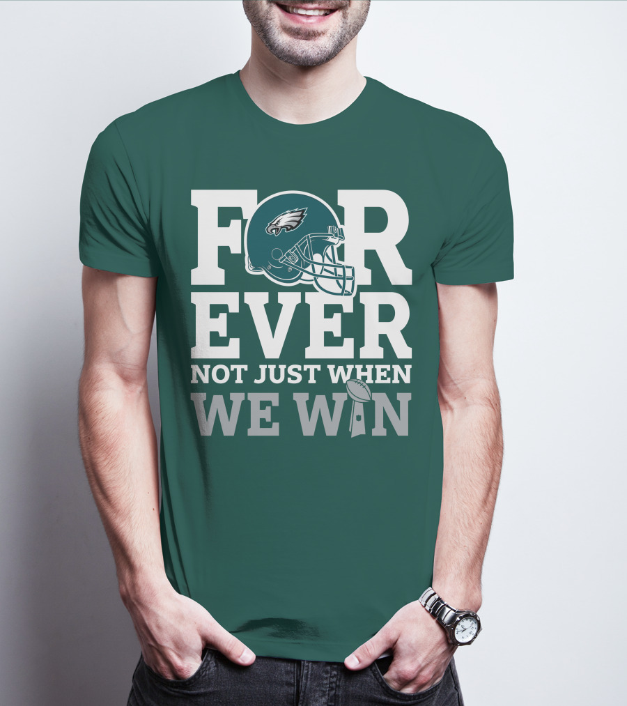 Philadelphia Eagles Helmet Forever Not Just When We Win Lombardi Trophy T-Shirt