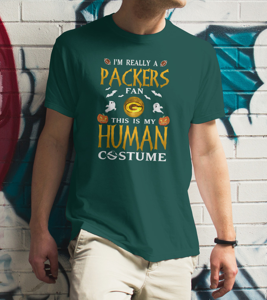 I'm Really A Packers Fan This Is My Human Costume T-Shirt