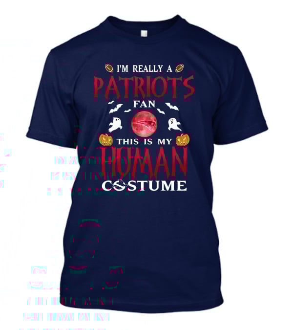 I'm Really A Patriots Fan This Is My Human Costume T-Shirt